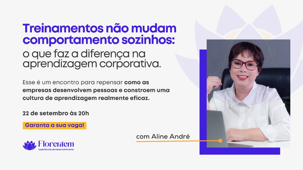 Treinamentos não mudam comportamento sozinhos: o que faz a diferença na aprendizagem corporativa.